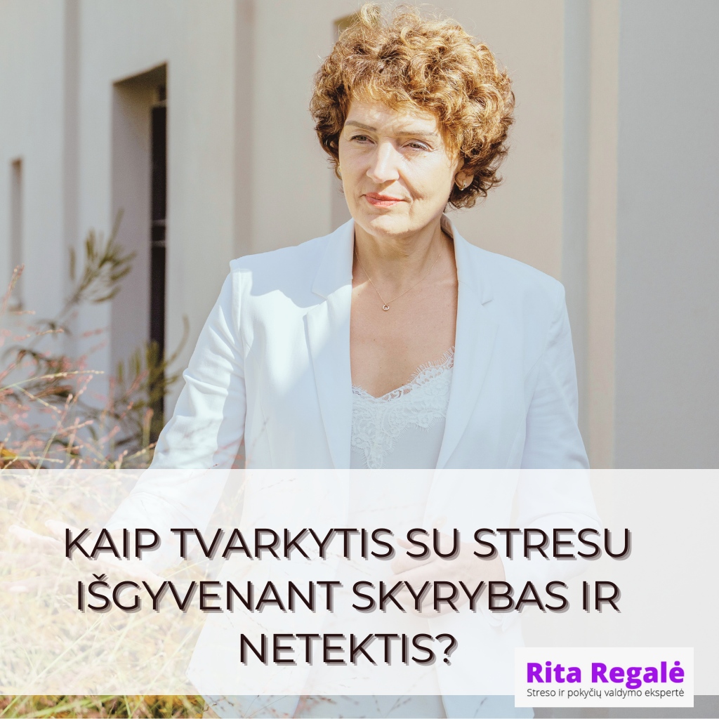 stresas_skyrybos_netektys_Rita_Regale
